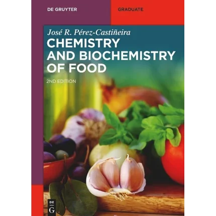 Chemistry and Biochemistry of Food