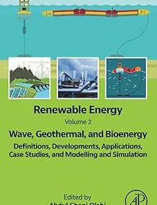 Renewable Energy  Volume 2 Wave Geothermal and Bioenergy Definitions Developments Applications Case Studies and Modelling and Simulation