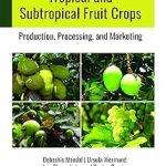 Tropical and Subtropical Fruit Crops