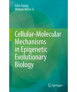 Cellular-Molecular Mechanisms in Epigenetic Evolutionary Biology