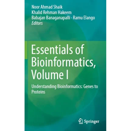 Essentials of Bioinformatics Volume I