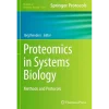 Proteomics in Systems Biology Methods and Protocols