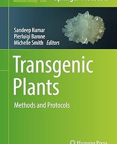 Transgenic Plants Methods and Protocols