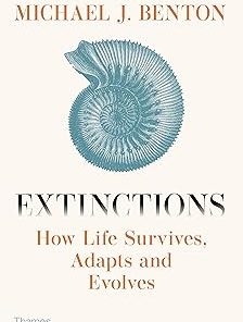 Extinctions How Life Survives Adapts and Evolves