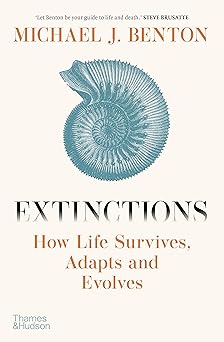 Extinctions How Life Survives Adapts and Evolves