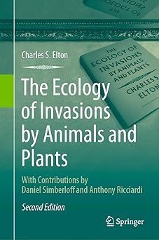 The Ecology of Invasions by Animals and Plants