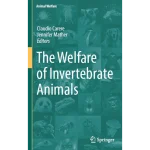 The Welfare of Invertebrate Animals