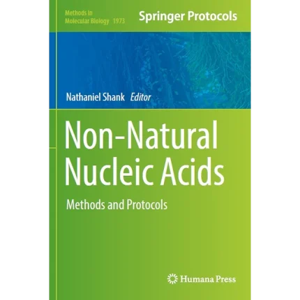 Non-Natural Nucleic Acids Methods and Protocols