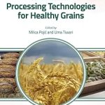 Innovative Processing Technologies for Healthy Grains