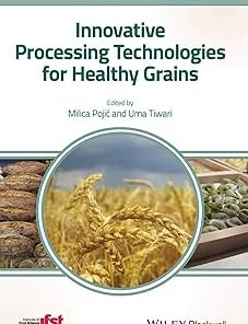 Innovative Processing Technologies for Healthy Grains