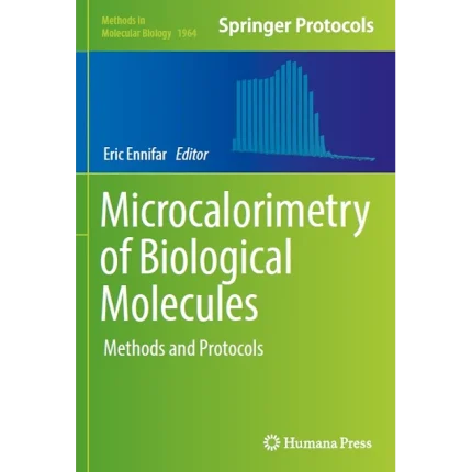 Microcalorimetry of Biological Molecules Methods and Protocols