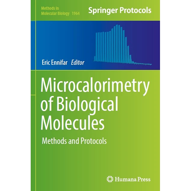 Microcalorimetry of Biological Molecules Methods and Protocols