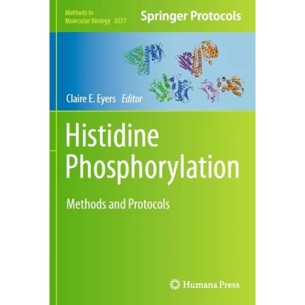 Histidine Phosphorylation Methods and Protocols
