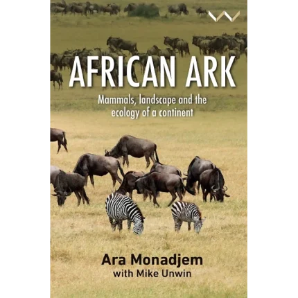 African Ark Mammals Landscape and the Ecology of a Continent
