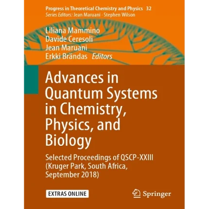 Advances in Quantum Systems in Chemistry Physics and Biology
