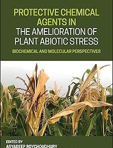Protective Chemical Agents in the Amelioration of Plant Abiotic Stress