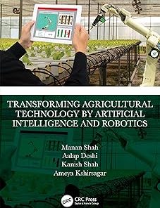 Transforming Agricultural Technology by Artificial Intelligence and Robotics
