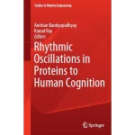 Rhythmic Oscillations in Proteins to Human Cognition