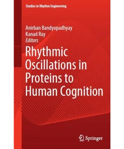 Rhythmic Oscillations in Proteins to Human Cognition