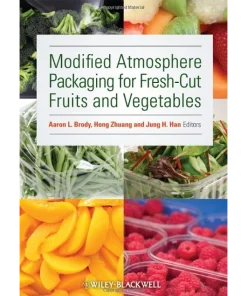 Modified Atmosphere Packaging for Fresh-Cut Fruits and Vegetables