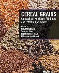 Cereal Grains Composition Nutritional Attributes and Potential Applications