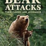 Bear Attacks Their Causes and Avoidance