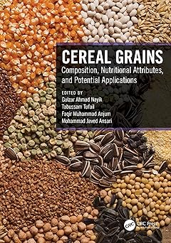 Cereal Grains Composition Nutritional Attributes and Potential Applications