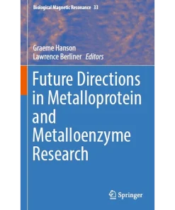 Future Directions in Metalloprotein and Metalloenzyme Research