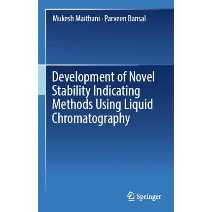 Development of Novel Stability Indicating Methods Using Liquid Chromatography