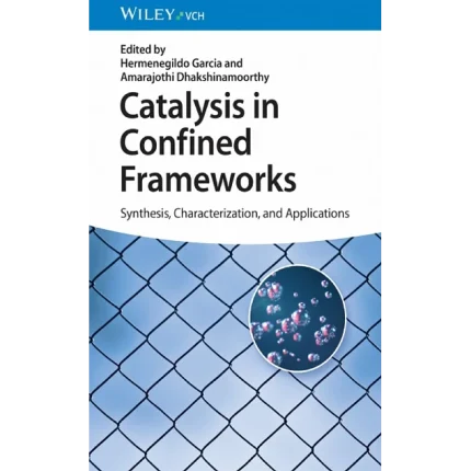 Catalysis in Confined Frameworks