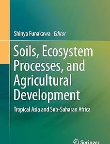 Soils Ecosystem Processes and Agricultural Development