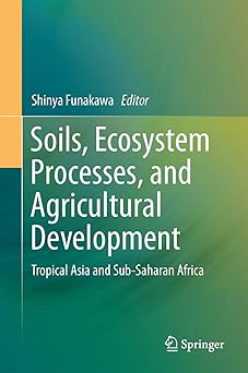 Soils Ecosystem Processes and Agricultural Development