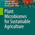 Plant Microbiomes for Sustainable Agriculture