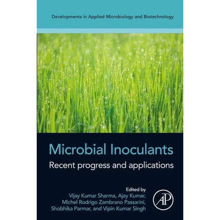 Microbial Inoculants Recent Progress and Applications