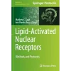 Lipid-Activated Nuclear Receptors Methods and Protocols
