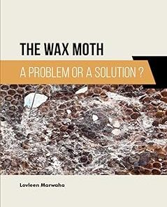 The Wax Moth A Problem or a Solution