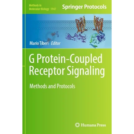G Protein-Coupled Receptor Signaling Methods and Protocols