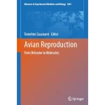 Avian Reproduction From Behavior to Molecules