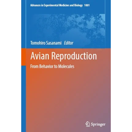 Avian Reproduction From Behavior to Molecules