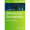 Difference Gel Electrophoresis Methods and Protocols