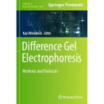Difference Gel Electrophoresis Methods and Protocols