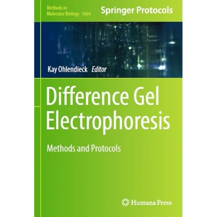 Difference Gel Electrophoresis Methods and Protocols
