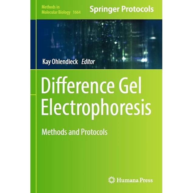 Difference Gel Electrophoresis Methods and Protocols