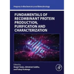 Fundamentals of Recombinant Protein Production Purification and Characterization