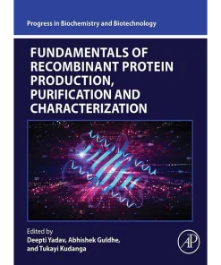 Fundamentals of Recombinant Protein Production Purification and Characterization
