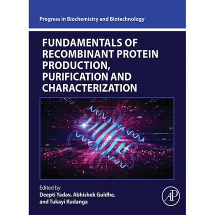 Fundamentals of Recombinant Protein Production Purification and Characterization