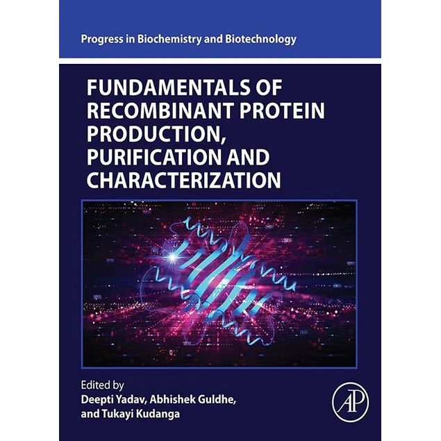 Fundamentals of Recombinant Protein Production Purification and Characterization