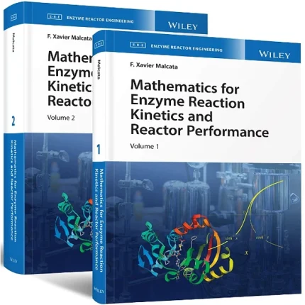 Mathematics for Enzyme Reaction Kinetics and Reactor Performance 2 Volume Set
