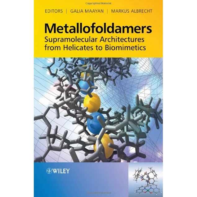 Metallofoldamers Supramolecular Architectures from Helicates to Biomimetics