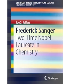 Frederick Sanger Two-Time Nobel Laureate in Chemistry